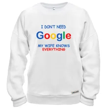 Свитшот I dont need Google