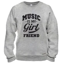 Свитшот Music is my girlfriend
