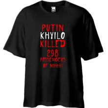 Футболка Oversize Putin - kh*lo killed 298 passengers of MH17