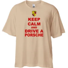 Футболка Oversize Keep calm and drive a Porsche