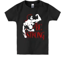 Дитяча футболка Be strong
