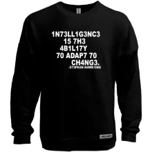 Світшот без начосу Intelligence is the ability to change