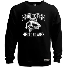 Світшот без начосу Born to Fish Forced to work