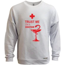 Свитшот без начеса Trust me, i am a doctor