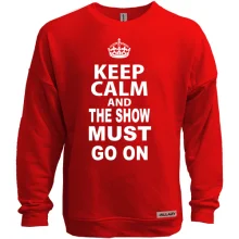 Свитшот без начеса Keep Calm and The Show Must GO ON