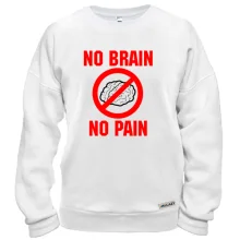 Свитшот No brain - no pain