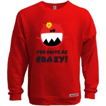 Світшот без начосу You drive me crazy
