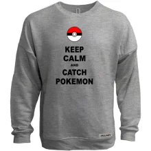 Світшот без начосу Keep calm and catch pokemon