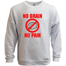 Світшот без начосу No brain - no pain