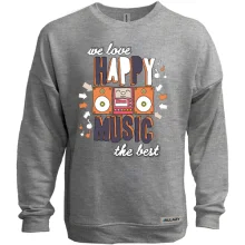 Світшот без начосу We love happy music the best