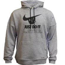 Худі без начосу з написом "Just do it later"