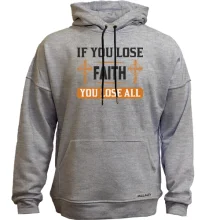 Худи без начеса if you lose faith - you lose all
