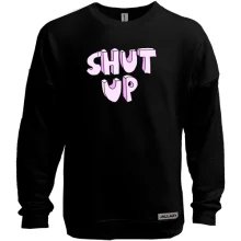 Світшот без начосу Shut Up