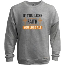 Світшот без начосу if you lose faith - you lose all