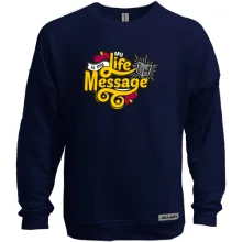 Світшот без начосу My life - is my message