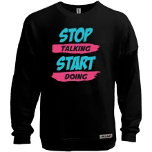 Світшот без начосу Stop talking - Start doing