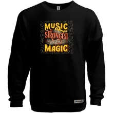 Світшот без начосу Music is the Strongest from of Magic