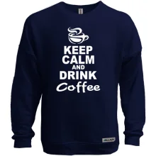 Світшот без начосу Keep Calm and Drink Coffee
