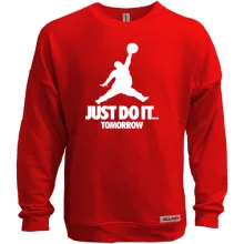 Світшот без начосу Just do it.. Tomorrow