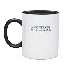 Чашка Make Ukraine Nuclear Again