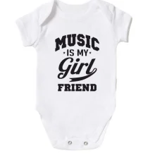 Дитяче боді Music is my girlfriend