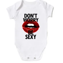 Детское боди Dont Worry - Be Sexy