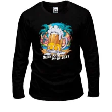 Лонгслів Drink Beer and be Sexy