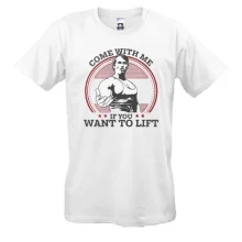 Футболка Come with me if you want to lift - Шварценеггер