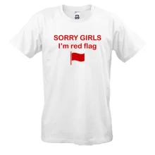 Футболка с надписью «SORRY GIRLS I’m red flag»