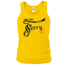Чоловіча майка say me give sorry