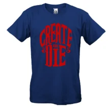 Футболка с надписью Create or die