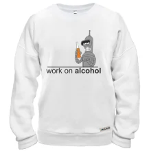 Свитшот Work on alcohol