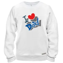Світшот з написом "i love dad"