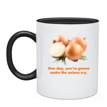 Чашка One day, you're gonnamake the onions cry.