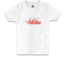Дитяча футболка Be My Valentine