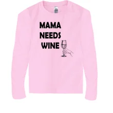 Детский лонгслив Mama needs Wine