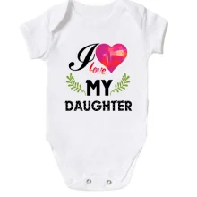 Дитяче боді I love my daughter