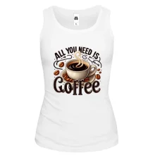 Майка All You need is Coffee