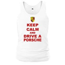 Чоловіча майка Keep calm and drive a Porsche