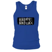 Майка с надписью Good Night - Good Luck