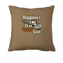 Подушка Happiness is a warm gun