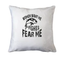 Подушка Women want me Fish fear me