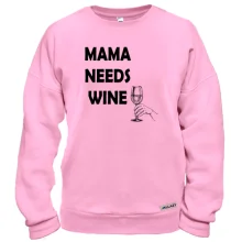 Свитшот Mama needs Wine