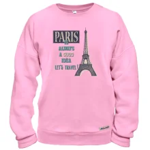 Світшот Paris is always a good idea Let's travel!