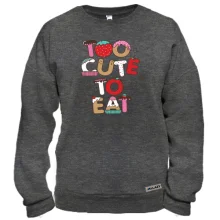 Свитшот Too cute to eat