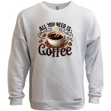 Світшот без начосу All You need is Coffee