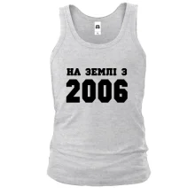 Чоловіча майка На землі з 2006