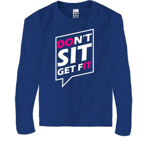 Детская футболка с длинным рукавом Dont sit get fit