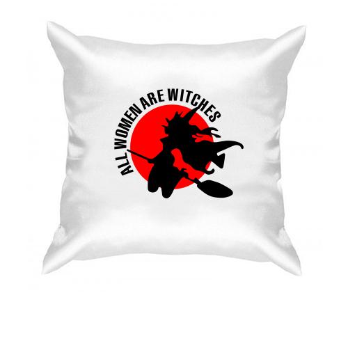 Подушка all women are witches