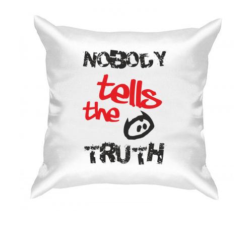 Подушка Nobody tells the truth